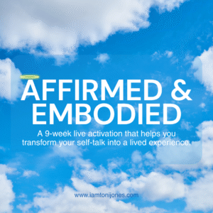 Affirmed and Embodied 9-Week Program Live w/ Toni Jones