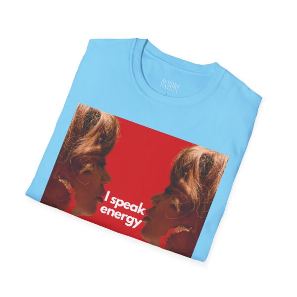 I Speak Energy Tee - Image 24