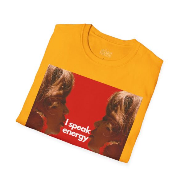 I Speak Energy Tee - Image 20