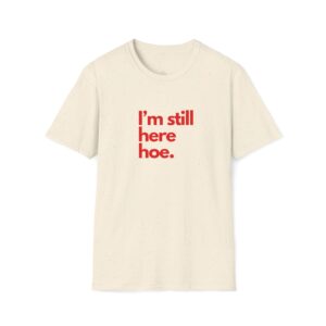 Im Still Here Hoe Collection