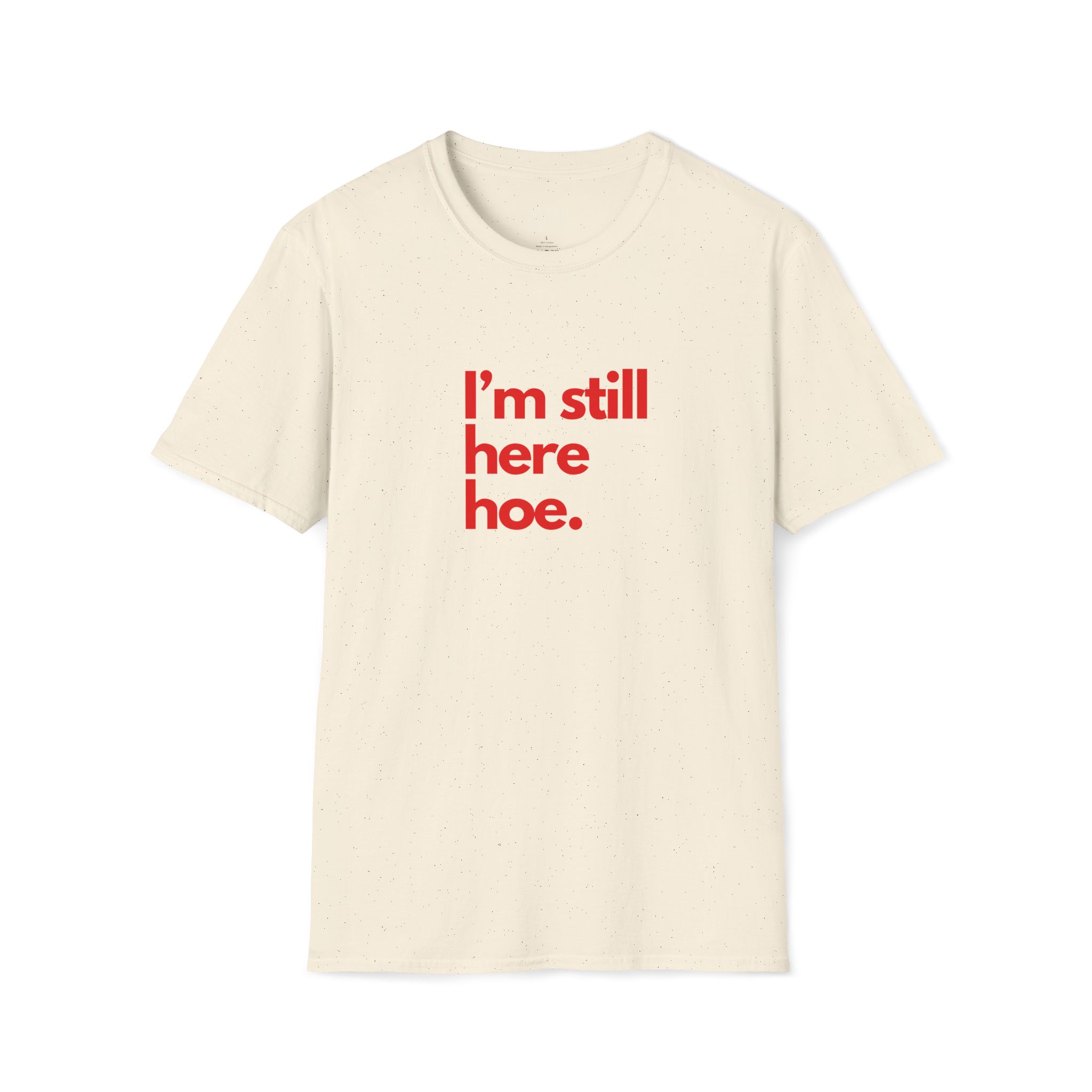 Im Still Here Hoe Collection