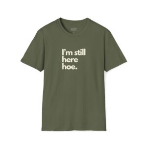 Im Still Here Hoe Collection