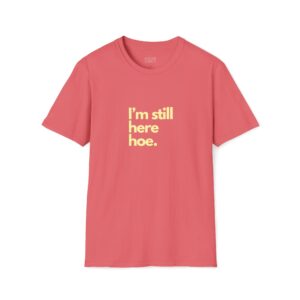 Im Still Here Hoe Collection